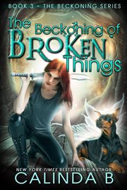 The beckoning of broken things cover image