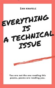 Everything is a technical issue cover image