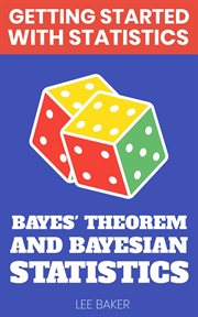 Bayes' Theorem and Bayesian Statistics : Getting Started With Statistics cover image