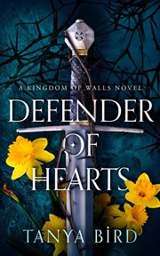 Defender of Hearts : Kingdom of Walls cover image