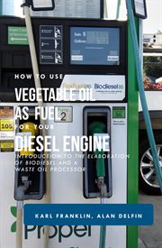 How to use vegetable oil as fuel for your diesel engine: introduction to the elaboration of biodiese cover image