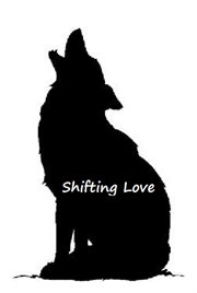 Shifting Love : Shifting Love cover image