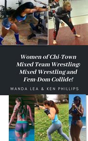 Women of chi-town mixed team wrestling : Town Mixed Team Wrestling cover image