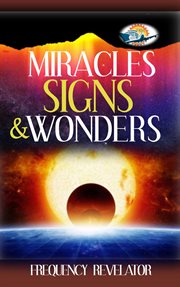 Signs and wonders miracles cover image