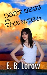Don't mess with this witch cover image
