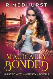 Magically Bonded : Hunted Witch Agency cover image