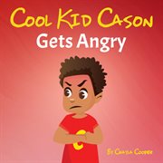 Cool kid cason gets angry cover image