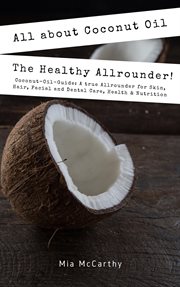 All about coconut oil: the healthy allrounder! (coconut-oil-guide: a true allrounder for skin, hair, cover image