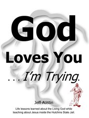 God loves you . . . i'm trying cover image