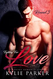 FIGHTING FOR LOVE: A BOXING ROMANCE cover image