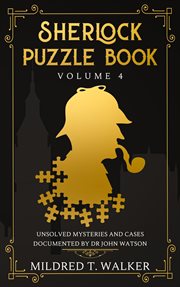 Sherlock puzzle book (volume 4) - unsolved mysteries and cases documented by dr john watson cover image