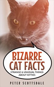 Bizarre cat facts: strange & unusual things about kitties cover image