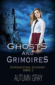 GHOSTS AND GRIMOIRES cover image