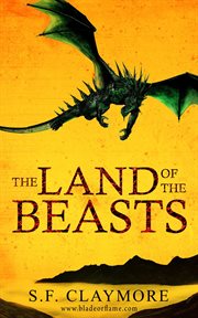 The land of the beasts. An Epic Dragon Fantasy cover image