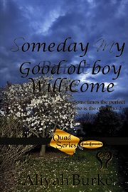 Someday My Good Ol' Boy Will Come : Quad cover image