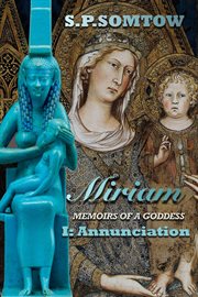 Miriam: memoirs of a goddess: annunciation cover image
