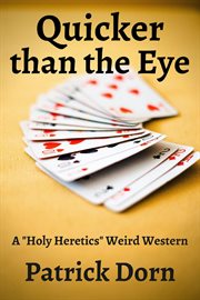 Quicker than the eye: a "holy heretics" weird western cover image