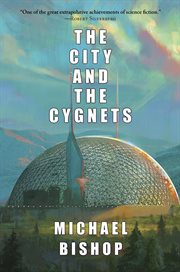 The city and the Cygnets : an alternatuve history of the Atlanta urban nucleus in the 21st century cover image