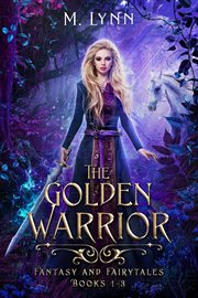 The golden warrior: fantasy and fairytales cover image