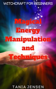 Magical energy manipulation and techniques cover image