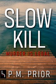 Slow kill: murder is legal cover image