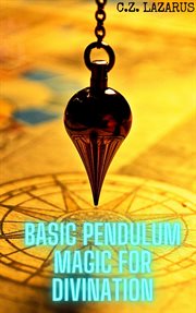 Basic pendulum magic for divination cover image