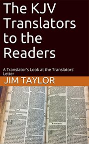 The kjv translators to the readers: a translator's look at the translators'letter cover image