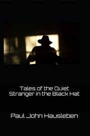 Tales of the quiet stranger in the black hat cover image