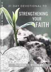 21 Day Devotional to Strengthening Your Faith cover image