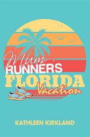 Mum runners florida vacation cover image