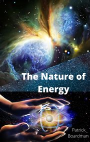 The nature of energy: the book that will never decay cover image