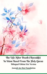 The life after death (barzakh) in islam based from the holy quran cover image