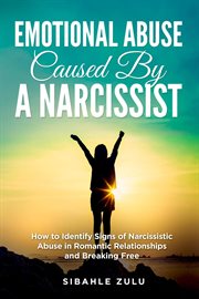 Emotional abuse caused by a narcissist: how to identify signs of narcissistic abuse in romantic rela cover image
