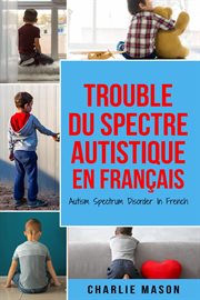 Trouble du spectre autistique en français/ autism spectrum disorder in french cover image