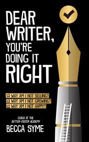 Dear Writer, You're Doing It Right : QuitBooks for Writers cover image