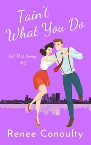 Tain't What You Do : Got That Swing cover image