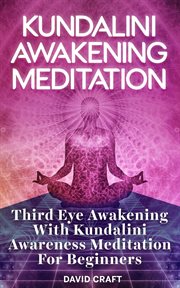 Kundalini awakening meditation. Third Eye Awakening With Kundalini Awareness Meditation For Beginners cover image