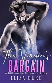 The virgin's bargain: a billionaire romance story cover image