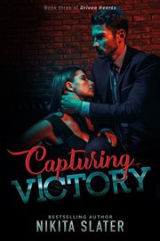 Capturing Victory : Driven Hearts cover image