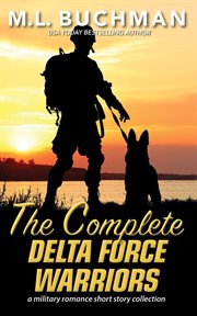 The Complete Delta Force Warriors : Delta Force Short Stories cover image