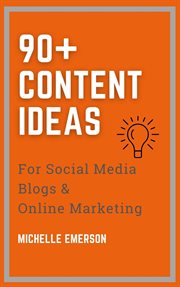 90+ content ideas for social media, blogs & online marketing cover image