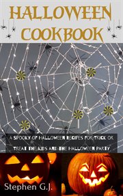 Halloween Cookbook : A Spooky of Halloween Recipes for Trick or Treat the Kids and the Halloween Part cover image