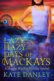 Lazy, hazy days of mackays. Book #10.5 cover image
