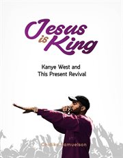 Kanye west and this present revival jesus is king cover image
