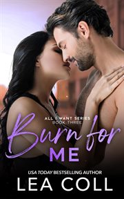 Burn for Me : All I Want cover image