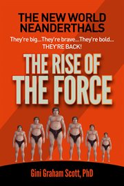 The new world neanderthals: the rise of the force cover image