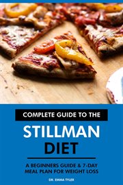 Complete Guide to the Stillman Diet : A Beginners Guide & 7-Day Meal Plan for Weight Loss cover image