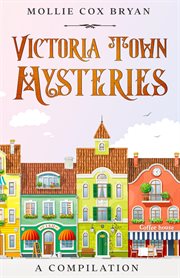 Victoria Town mysteries : a compilation cover image