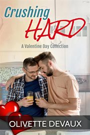 Crushing hard - a valentine day collection cover image