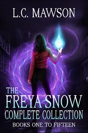 The Freya Snow complete collection : (books one to fifteen) cover image